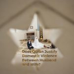 Does Quran Justify Domestic Violence Between Husband and Wife?